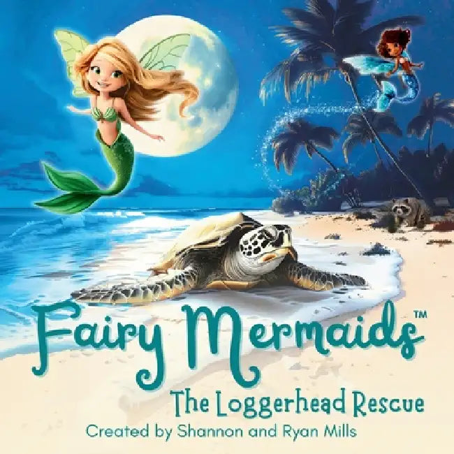 Fairy Mermaids, The Loggerhead Rescue by Shannon Mills, Ryan Mills