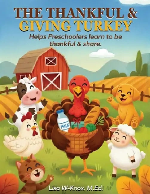 The Thankful And Giving Turkey by Lisa W. Knox