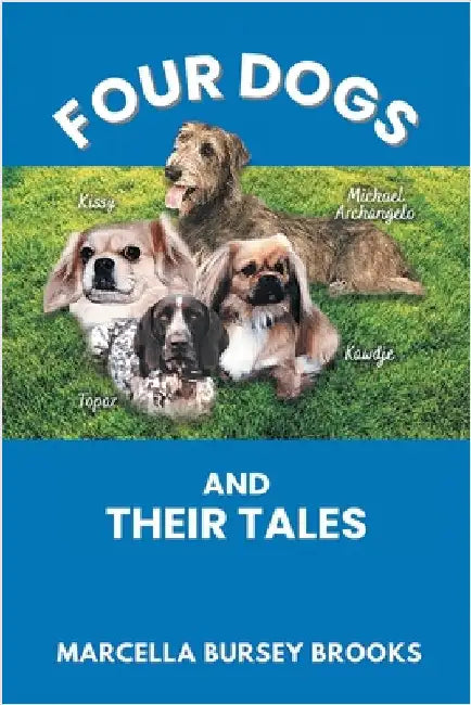 Four Dogs and Their Tales by Bursey Brooks, Marcella