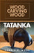 Tatanka: Wood Carving Wood by Wood, Donald G.
