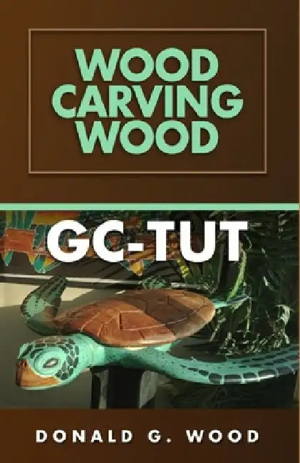 GC-Tut Wood Carving Wood by Wood, Donald G.