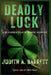 Deadly Luck: A St. Patrick's Day Romantic Suspense by Judith a. Barrett