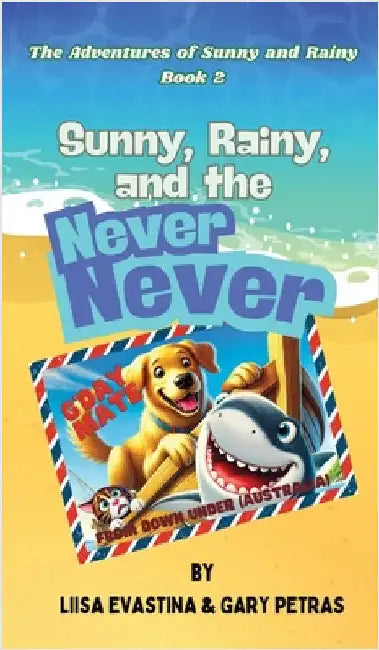 Sunny, Rainy, and the Never Never by Evastina, Liisa