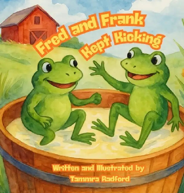 Fred and Frank Kept Kicking by Tammra Radford