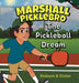 Marshall Picklebro: The Pickleball Dream by Leanne Staback, Allyson Giolas