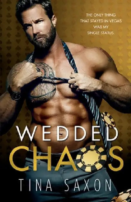 Wedded Chaos: A Single Dad Billionaire Romance by Saxon, Tina