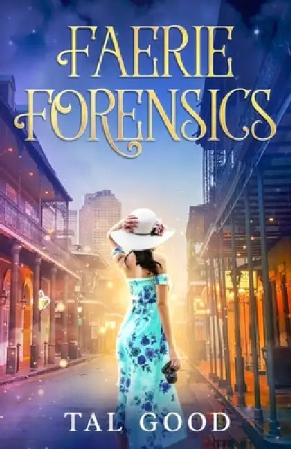 Faerie Forensics by Tal Good, Edward Goodman