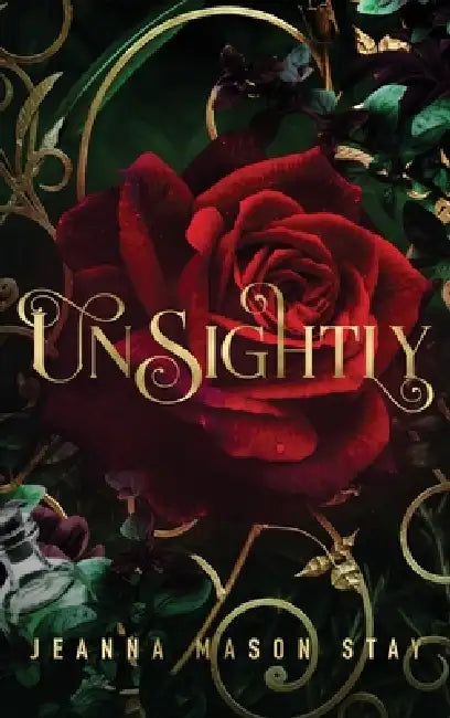 Unsightly: A Beauty and the Beast Retelling: A Beauty and the Beast Retelling by Jeanna Mason Stay