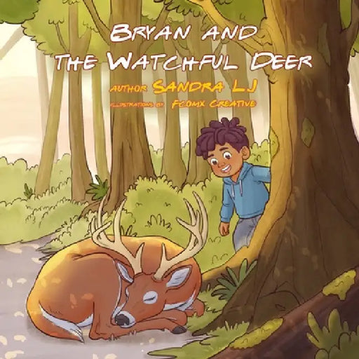 Bryan and the Watchful Deer by Sandra Lj, Phi Duong