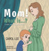 MOM! What is...?: Complex Concepts Made Very Simple by Carol Lee
