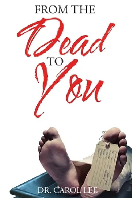 From the Dead to You by Carol Lee