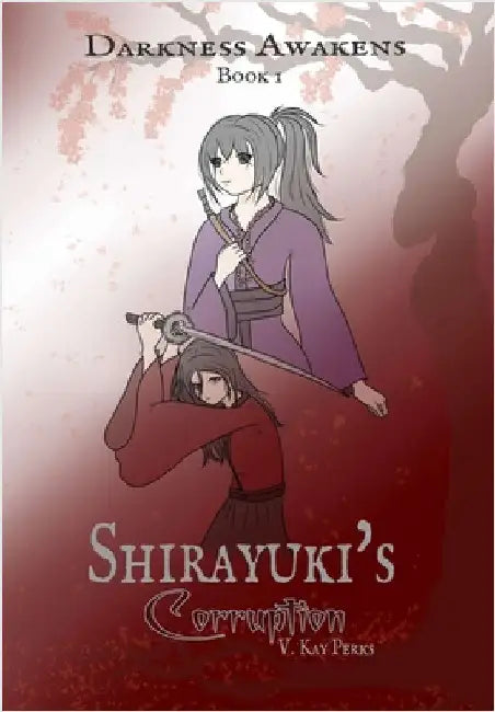 Darkness Awakens: Shirayuki's Corruption by Perks, V. Kay