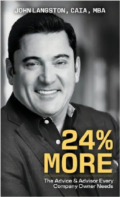 24% More: The Advice & Advisor Every Company Owner Needs by Langston, John