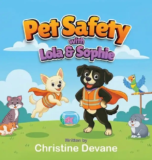 Pet Safety with Lola and Sophie by Christine Devane