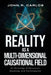 Reality as a MultiDimensional Causational Field by John R. Carlos