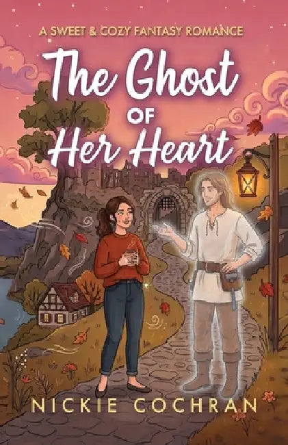 The Ghost of Her Heart: A Sweet & Cozy Fantasy Romance by Nickie Cochran