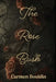 The Rose Bush by Carmen Bouldin