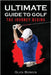 Ultimate Guide to Golf: The Journey Begins by Bowen, Glen