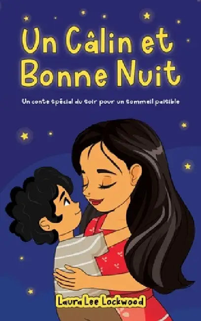 Un Câlin et Bonne Nuit by Laura Lee Lockwood, Mehk Arshad