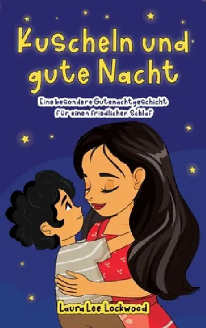 Kuscheln und gute Nacht by Laura Lee Lockwood, Mehk Arshad