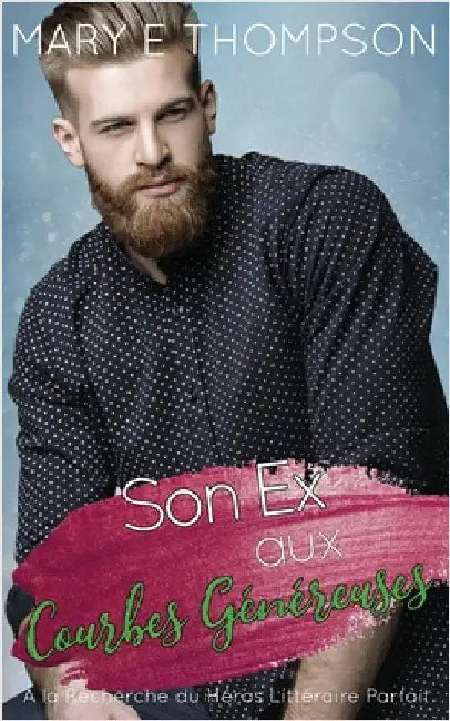 Son Ex aux Courbes Généreuses by Thompson, Mary E.
