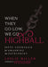 When They Go Low, We Go Highball: Fifty Cocktails for Smashing the Patriarchy by Leslie Miller, Shantelle Pace