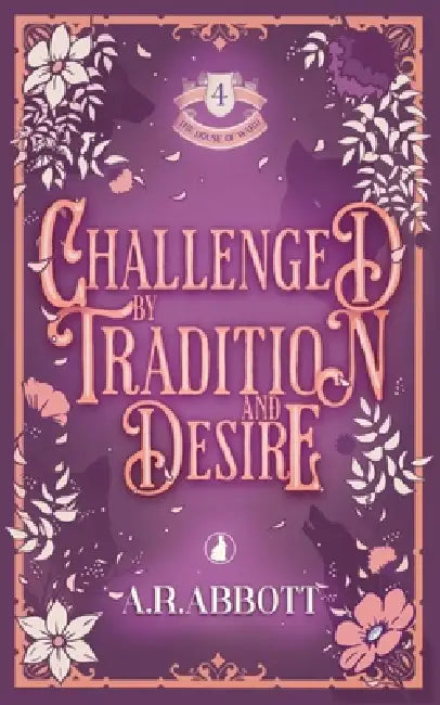 Challenged by Tradition and Desire by A. R. Abbott