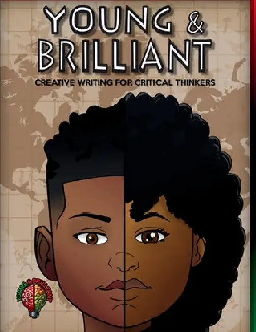 Young & Brilliant: Creative Writing for Critical Thinkers by Young & Brilliant