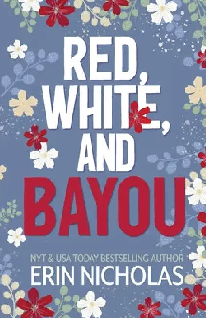 Red, White, and Bayou by Erin Nicholas