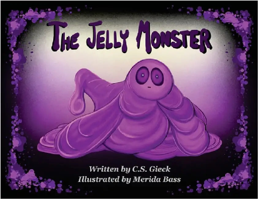 The Jelly Monster by Gieck, C. S.
