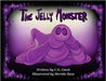The Jelly Monster by Gieck, C. S.