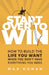 Start Over To Win: How To Build the Life You Want When You Don't Have Everything You Need by Max Konan