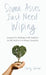 Some Asses Just Need Wiping: Lessons On Holding It All Together As My Mother's Lifelong Caregiver by Shelly Grimm