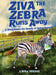 Ziva the Zebra Runs Away: A Story About the Beauty of Being Yourself by Libby Hikind