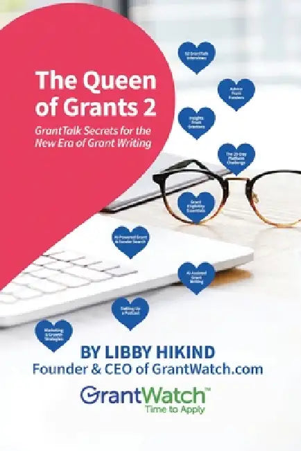 The Queen of Grants 2: GrantTalk Secrets for the New Era of Grant Writing by Libby Hikind