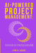 AI Powered Project Management The Future of Strategic Execution by Lynn R. Squire