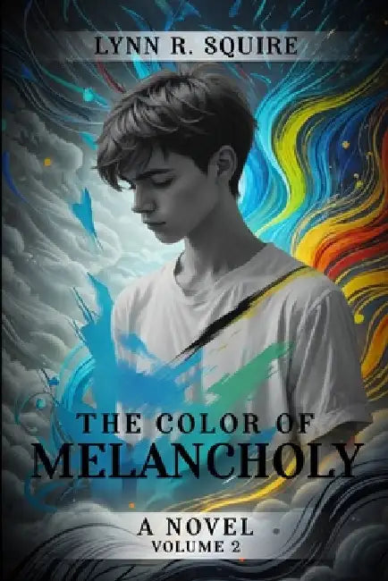 The Color of Melancholy Volume 2: Healing Hues by Squire, Lynn R.
