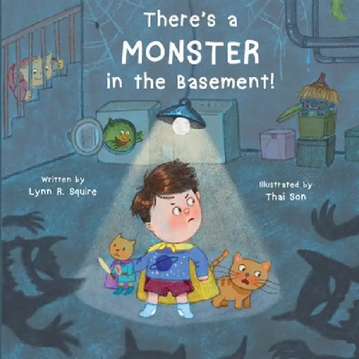 There's a MONSTER in the Basement! by Lynn R. Squire, Thai Son
