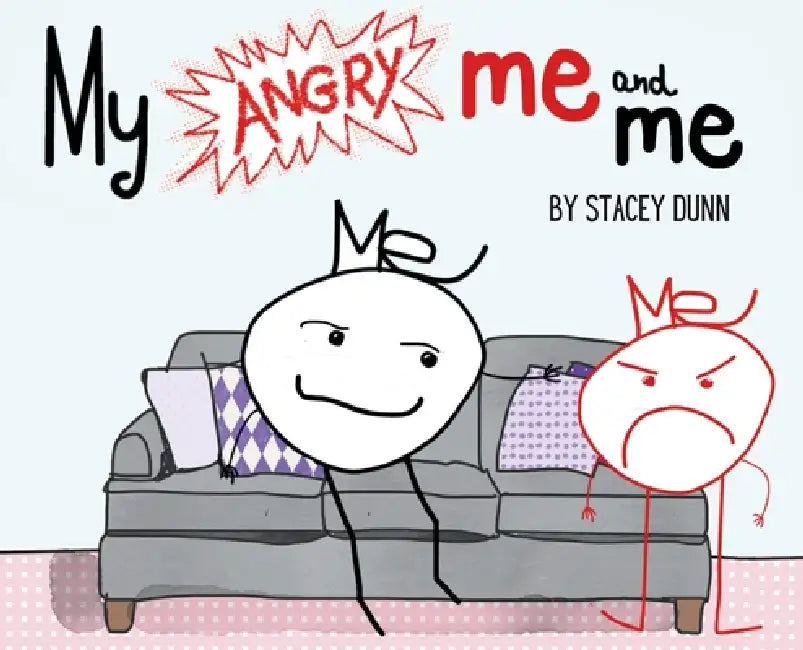 My Angry Me and Me by Stacey Dunn, Stacey Dunn