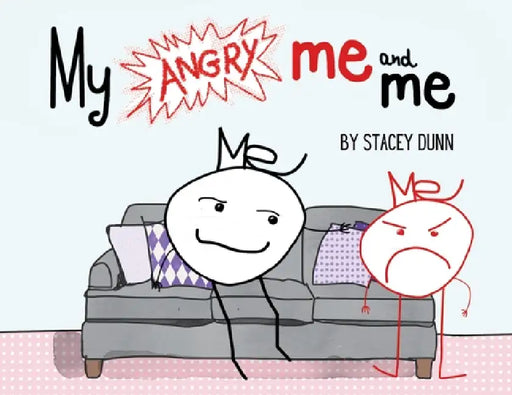 My Angry Me and Me by Stacey Dunn, Stacey Dunn