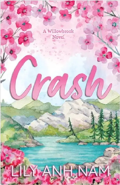 Crash: A Willowbrook Novel by Nam, Lily Anh