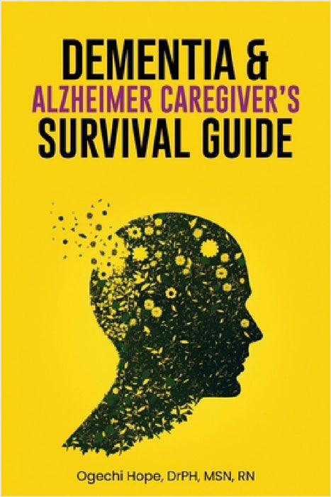 Dementia and Alzheimer Caregiver's Survival Guide by Ogechi Hope, Golden Life Publishing