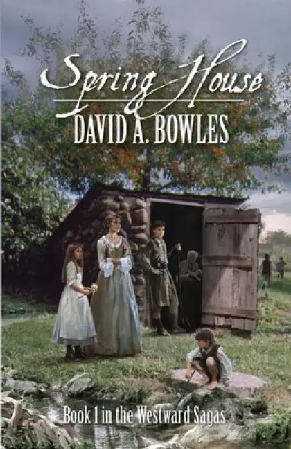 Spring House: Book 1 by Bowles, David A.