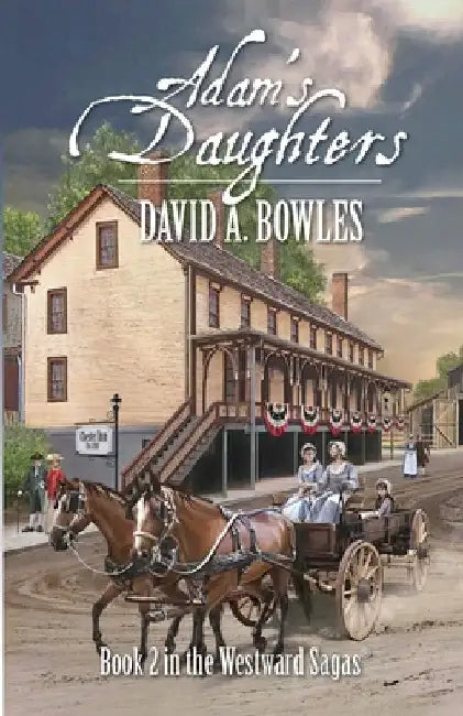 Adam's Daughters: Book 2 by Bowles, David A.