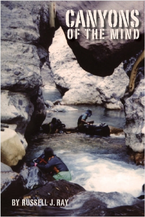 Canyons of The Mind by Russell J. Ray