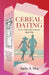 Cereal Dating by Audie A. Mae