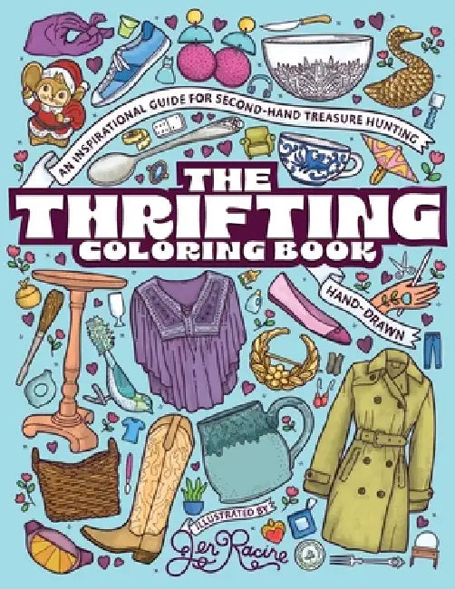The Thrifting Coloring Book: An Inspirational Guide for Second-Hand Treasure Hunting by Jen Racine