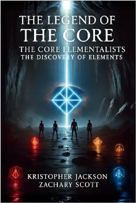 Legend of the Core: The Core Elementalists by Jackson, Kristopher