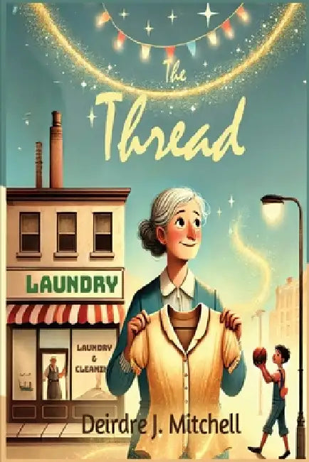 The Thread by Deirdre J. Mitchell