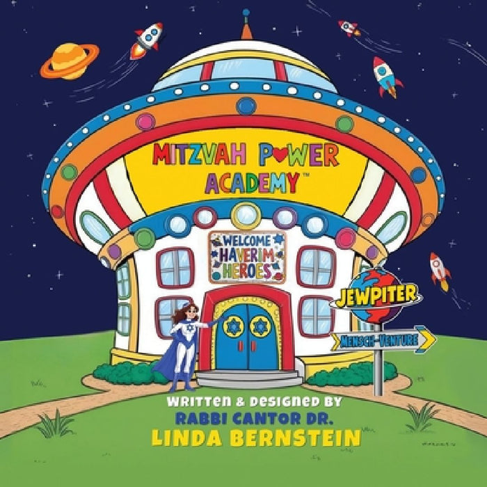 Mitzvah Power Academy: Welcome Haverim Herores, Jewpiter Mensch-Venture by Linda R. Bernstein